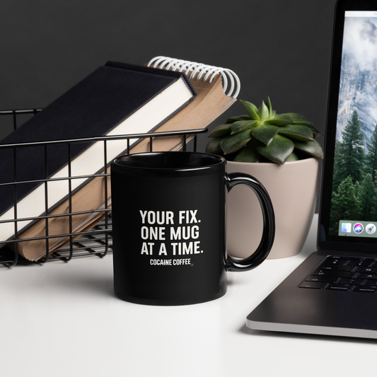 "Your Fix. One Mug at a Time." Black Glossy Mug